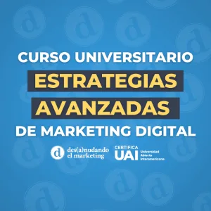 Curso universitario de estrategias avanzadas de marketing digital con UAI